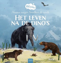 Het leven na de dino’s. Onvergetelijke oerdieren 5+